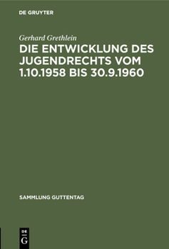 Hardcover Die Entwicklung des Jugendrechts vom 1.10.1958 bis 30.9.1960 [German] Book