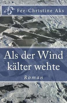 Paperback Als der Wind kälter wehte: Roman (Verlorene Jugend 5) (German Edition) [German] Book