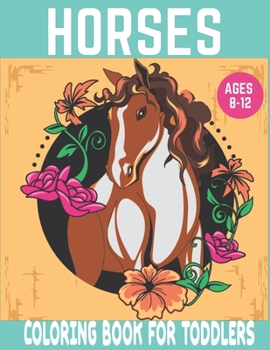 Paperback Horses coloring book for toddlers: Cute Horse, Pony and Foal Illustrations to Color Book