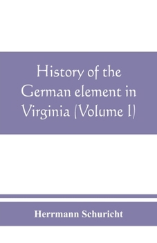 Paperback History of the German element in Virginia (Volume I) Book