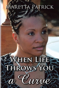 Paperback When Life Throws You a Curve: The Maretta Patrick Story Book