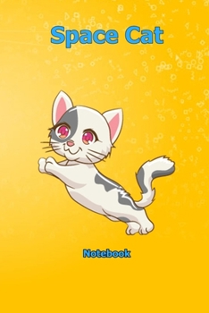 Space Cat: Notebook 6 x 9 inch With 120 Lined pages