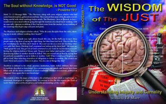 Paperback The WISDOM of The JUST: Understanding Iniquity and Carnality Book