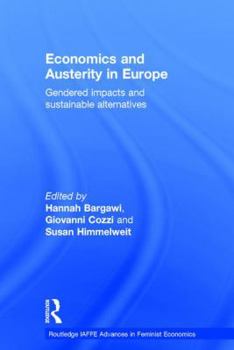 Hardcover Economics and Austerity in Europe: Gendered impacts and sustainable alternatives Book