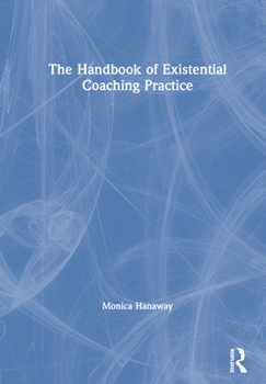 Hardcover The Handbook of Existential Coaching Practice Book