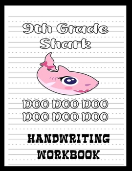 9th Grade Handwriting Workbook: Shark Book 8.5" x 11" 100 Pages Handwriting Practice Paper For Everyone