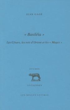 Basileia: Les Cesars, Les Rois d'Orient Et Les Mages