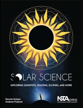 Paperback Solar Science: Exploring Sunspots, Seasons, Eclipses, and More Book