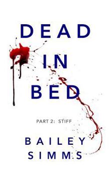 Dead in Bed: Stiff - Book #1.2 of the Dead in Bed