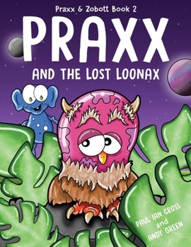 Paperback Praxx and the Lost Loonax Book