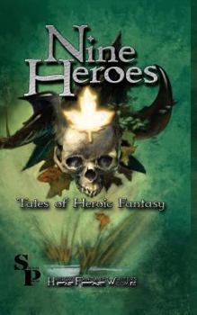 Paperback Nine Heroes: Tales of heroic Fantasy Book