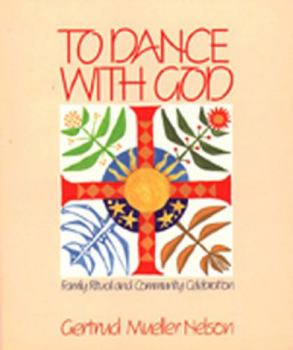Paperback To Dance with God: Family Ritual and Community Celebration Book