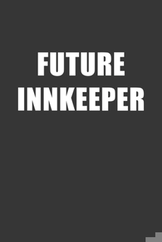 Paperback Future Innkeeper Notebook: Lined Journal, 120 Pages, 6 x 9, Affordable Gift For Student, Future Dream Job Journal Matte Finish Book