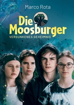 Paperback Die Moosburger: Versunkenes Geheimnis [German] Book