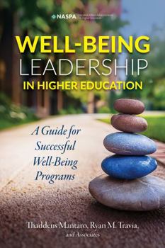 Paperback Well-Being Leadership in Higher Education: A Guide for Successful Well-Being Programs Book