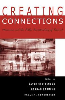 Paperback Creating Connections: Museums and the Public Understanding of Current Research Book