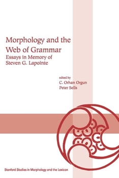 Paperback Morphology and the Web of Grammar: Essays in Memory of Steven G. Lapointe Book