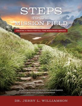 Paperback Steps... to the Mission Field, 2nd Edition: Creating a Track for Full-Time Missionary Service Book