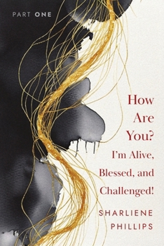 Paperback How Are You? I'm Alive, Blessed, And Challenged! Book