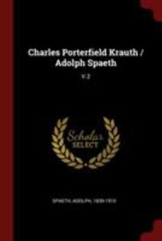 Paperback Charles Porterfield Krauth / Adolph Spaeth: V.2 Book