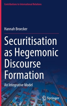 Hardcover Securitisation as Hegemonic Discourse Formation: An Integrative Model Book