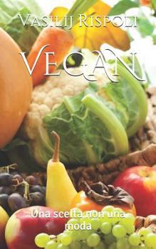 Paperback Vegan: Una scelta non una moda [Italian] Book