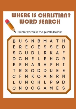 Paperback Where Is Christian? Word Search: The name Christian is hidden in each of these challenging puzzles! Book