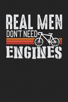 Real Men Don't Need Engines: Journal, College Ruled, Notebook, Notepad