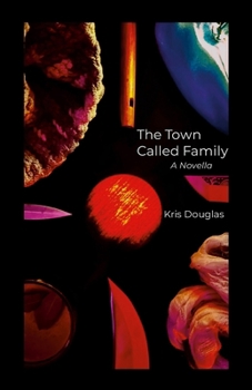 Paperback The Town Called Family: A Novella Book