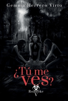 ¿Tú me ves? V: Roanoke - Book #5 of the ¿Tú me ves?