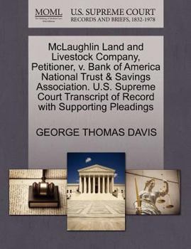 Paperback McLaughlin Land and Livestock Company, Petitioner, V. Bank of America National Trust & Savings Association. U.S. Supreme Court Transcript of Record wi Book