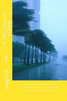 A (My) Journey of Faith : God Protects Us, Not So Much from the Storm, but Is with Us in the Storms of Life... always