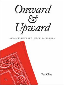 Hardcover Onward & Upward: Charles Sanders, a Life of Leadership Book