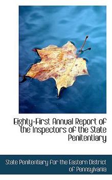 Paperback Eighty-First Annual Report of the Inspectors of the State Penitentiary Book