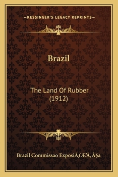 Brazil: The Land Of Rubber