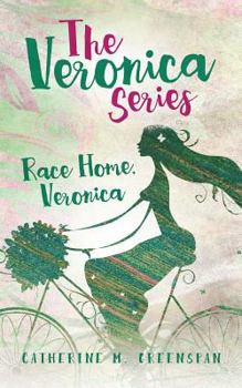 Race Home, Veronica - Book #3 of the Veronica Series