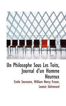 Paperback Un Philosophe Sous Les Toits, Journal D'Un Homme Heureux Book