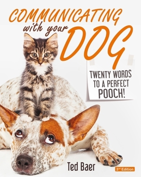 Paperback Communicating with Your Dog: Twenty Words to a Perfect Pooch! Book