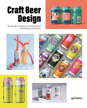 Hardcover Craft Beer Design: The Design, Illustration and Branding of Contemporary Breweries Book