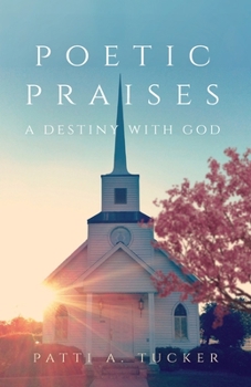 Paperback Poetic Praises: A Destiny with God Book