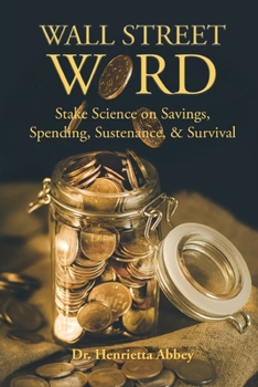 Paperback Wall Street Word: Stake Science on Savings, Spending, Sustenance, & Survival Book
