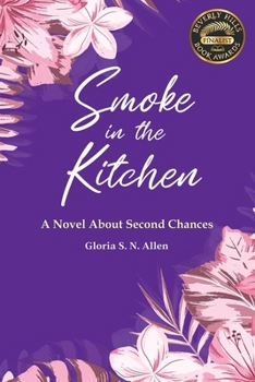 Paperback Smoke in the Kitchen: A Novel About Second Chances Book