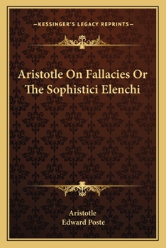 Paperback Aristotle on Fallacies or the Sophistici Elenchi Book