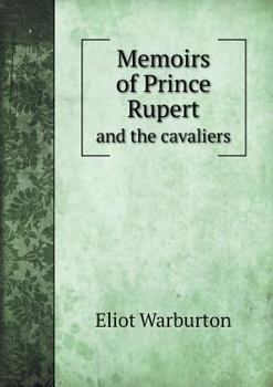 Memoirs of Prince Rupert and the Cavaliers