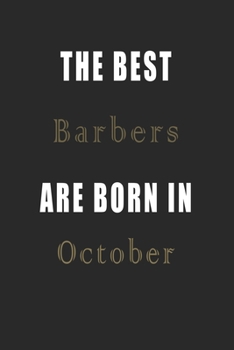 Paperback The best Barbers are born in October journal: Lined Barbers Diary Notebook, Journal or Planner and Barbers Gift, Thank You Gift for Barbers or Gift Id Book