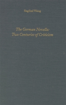 The German Novella: Two Centuries of Criticism (Literary Criticism in Perspective)