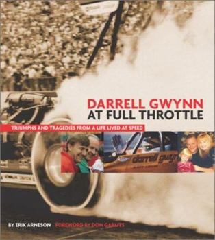 Paperback Darrell Gwynn: At Full Throttle: Triumphs and Tragedies from a Life Lived at Speed Book