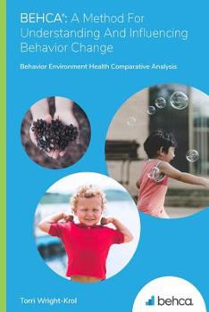 Paperback Behca: A Method for Understanding and Influencing Behavior Change: Behavior Environment Health Comparative Analysis Book