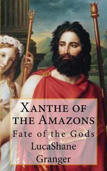 Paperback Xanthe of the Amazons: Fate of the Gods Book