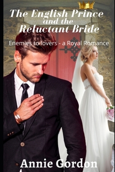 Paperback The English Prince and the Reluctant Bride: Enemies to Lovers - a Royal Romance Book